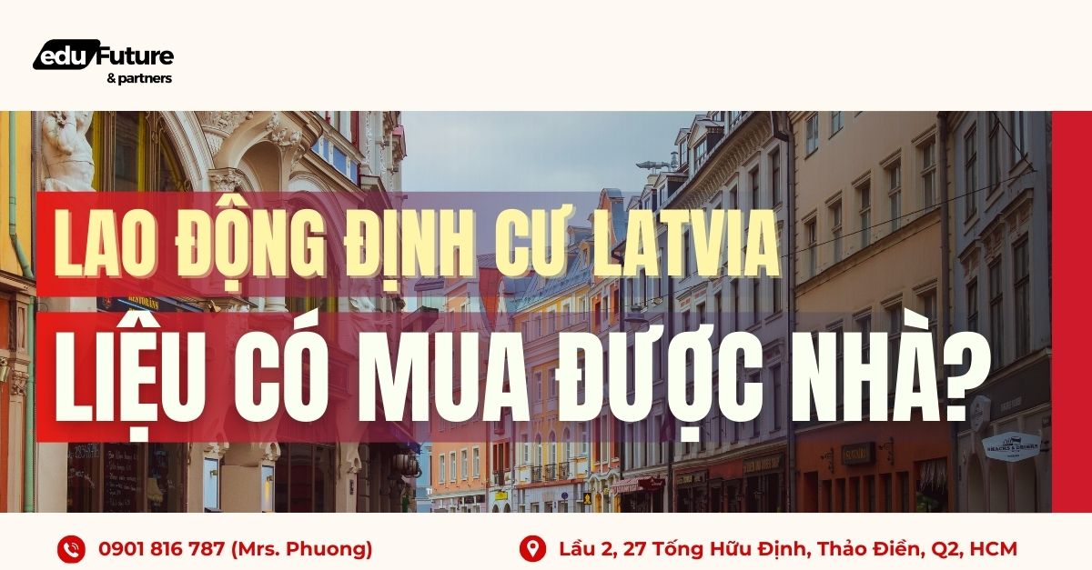 Lao động định cư Latvia - Liệu có mua được nhà