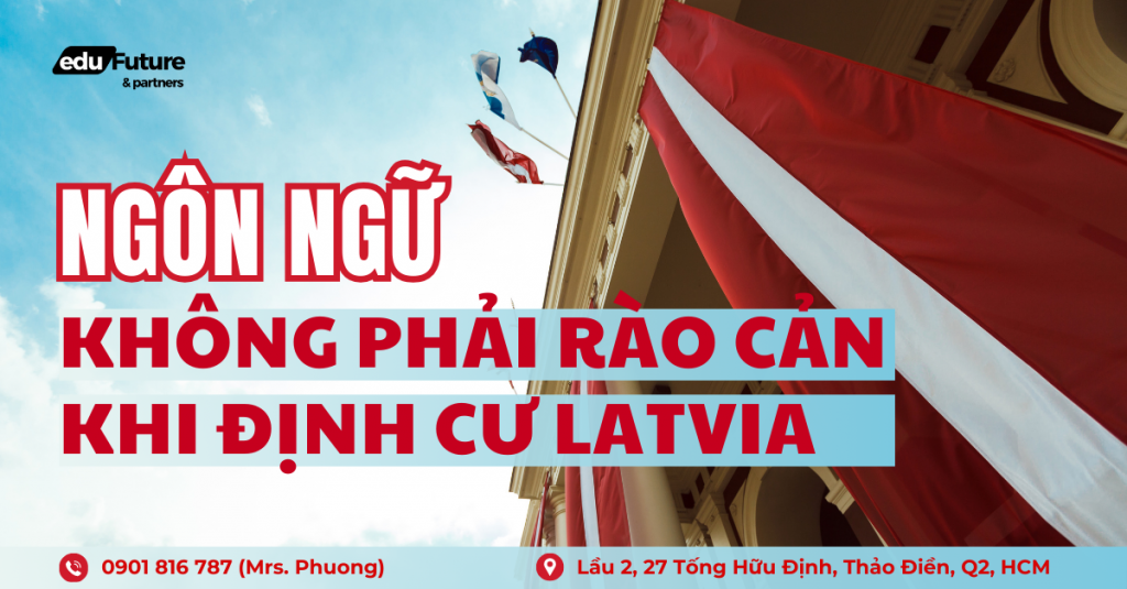 Ngôn ngữ không phải là rào cản khi định cư Latvia