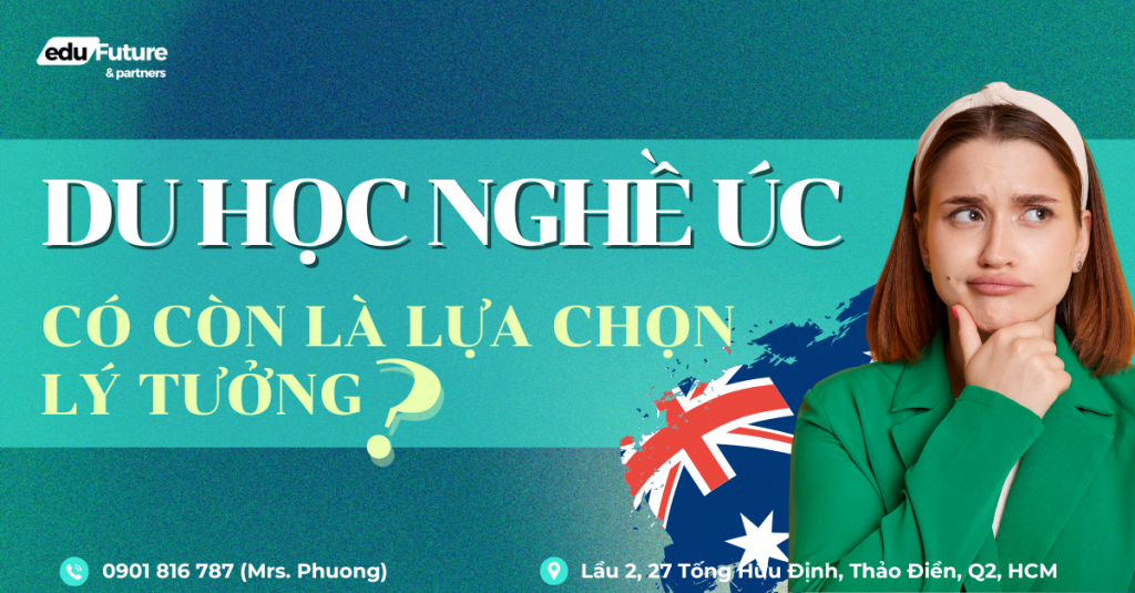 Du học nghề úc có còn là lựa chọn lý tưởng
