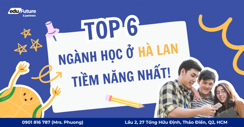 Top 6 ngành học ở Hà Lan tiềm năng nhất