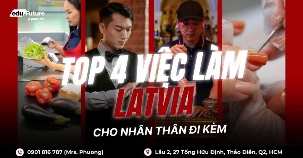 Top 4 việc làm tại Latvia cho nhân thân đi kèm