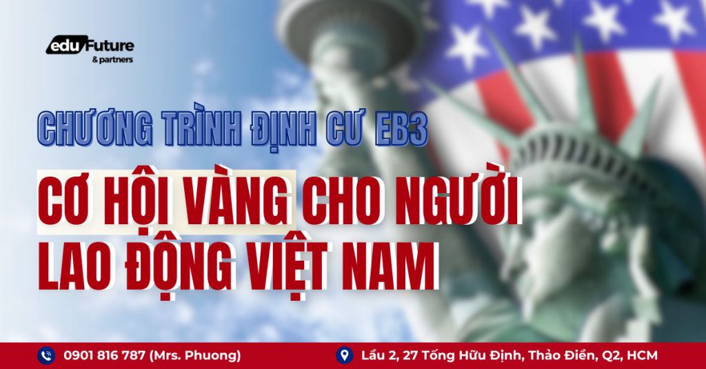 Chương trình định cư EB3: Cơ hội "vàng" cho người lao động Việt Nam