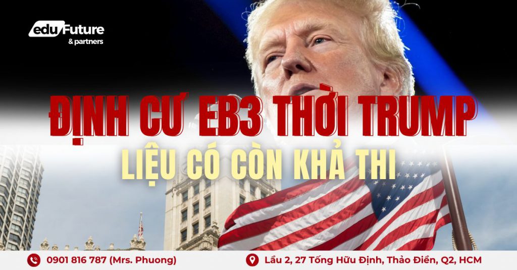 Định cư Mỹ diện EB3 dưới thời Trump. Liệu có còn khả thi?
