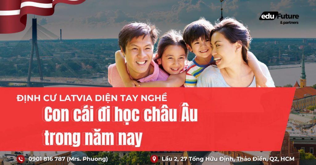 Định cư Latvia diện tay nghề - Con cái đi học châu Âu trong năm nay