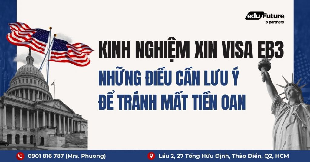 Kinh nghiệm xin visa EB3: Những điều cần biết để tránh mất tiền oan