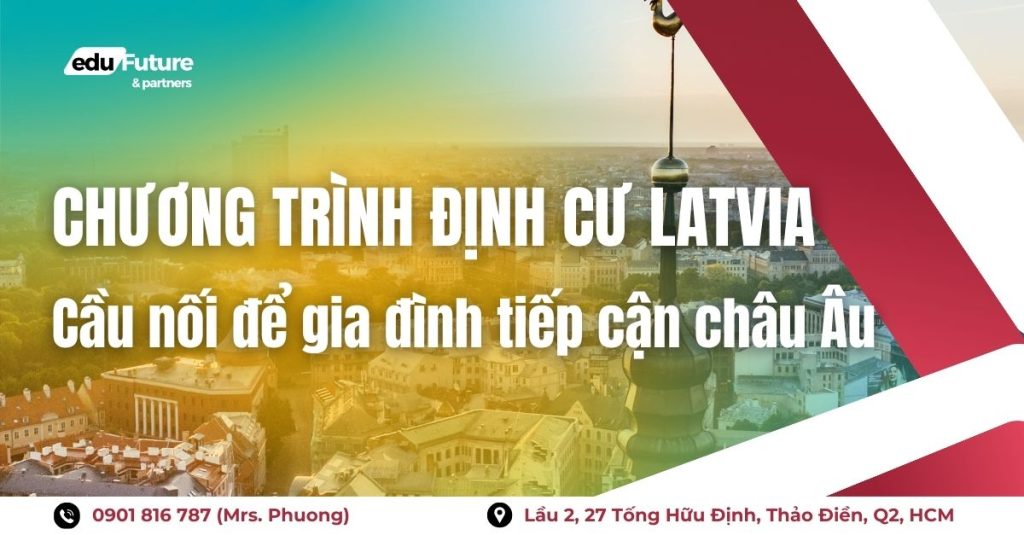Chương trình định cư Latvia - Cầu nối để gia đình tiếp cận châu Âu