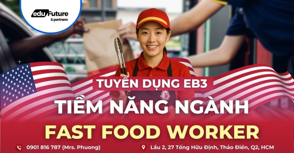 Tuyển dụng EB3: Tiềm năng ngành Fast Food Worker - Nhân viên cửa hàng thức ăn nhanh