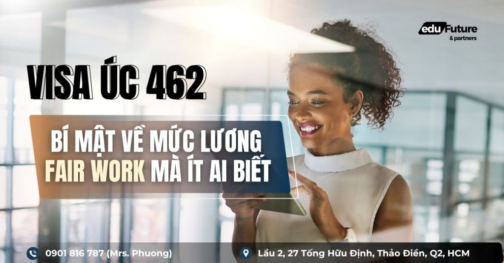 Visa Úc 462 - Những bí mật về mức lương Fair Work mà ít ai biết
