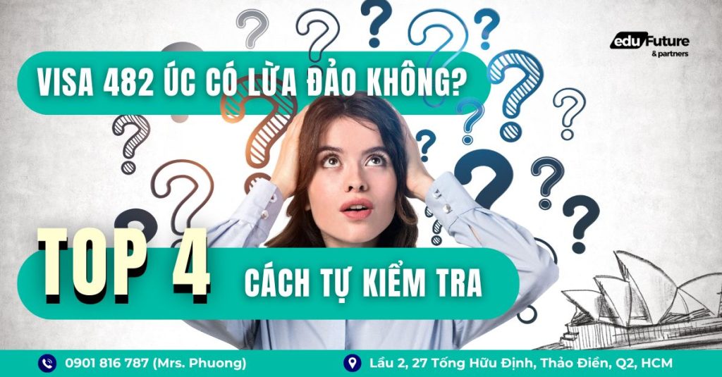 Visa 482 Úc: Có lừa đảo không? Sự thật & 4 cách tự kiểm tra