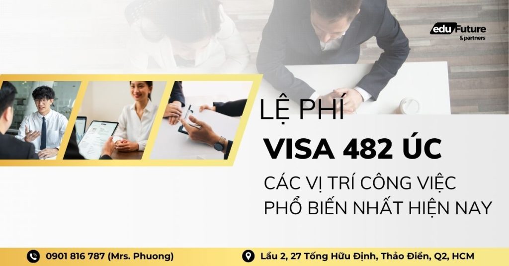 Lệ phí visa 482 Úc các vị trí công việc phổ biến nhất hiện nay