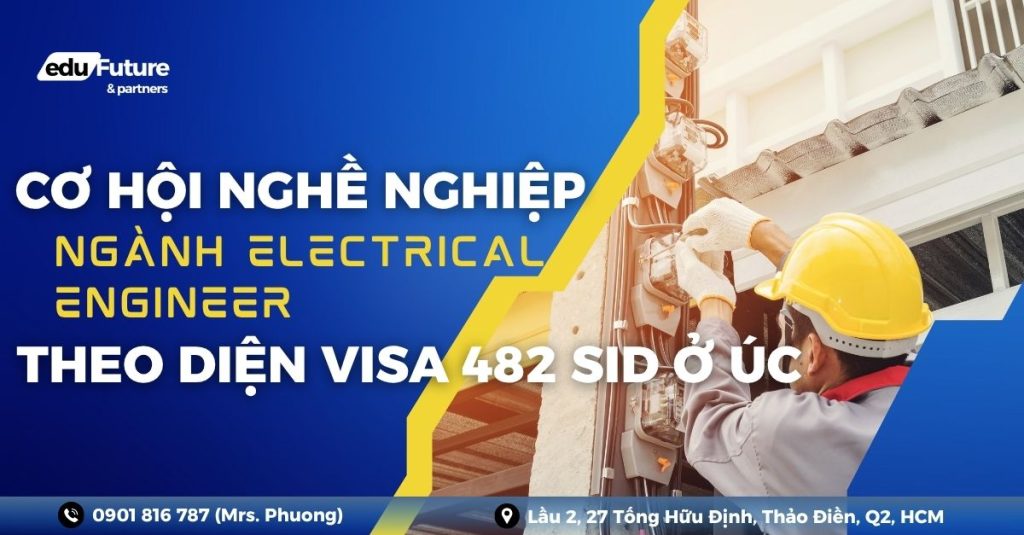 Cơ hội việc làm ngành Electrical Engineer tại Úc theo diện visa 482 SID: Thu nhập cao, thiếu hụt nhân lực, yêu cầu có kinh nghiệm và hồ sơ rõ ràng.