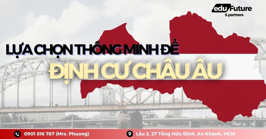 Định cư Châu Âu dễ hơn với chương trình định cư Latvia diện tay nghề. Chi phí thấp, quy trình minh bạch, cả gia đình cùng nhận thẻ cư trú 