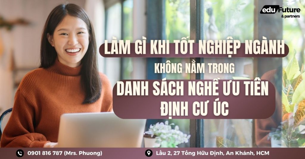 Làm gì khi tốt nghiệp ngành không nằm trong danh sách nghề ưu tiên định cư Úc?